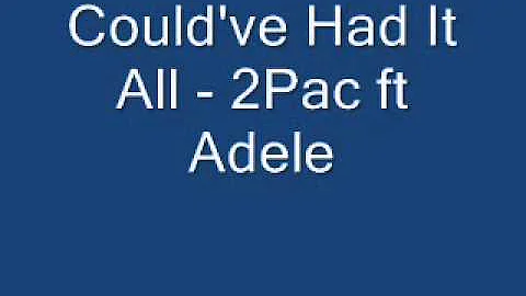 Could've Had It All - 2Pac ft Adele - Upton Park E...