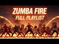 Zumba Fire The Playlist That Makes You Want To Dance 
