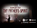 Hamlet 360: Thy Father’s Spirit – Shakespeare in VR