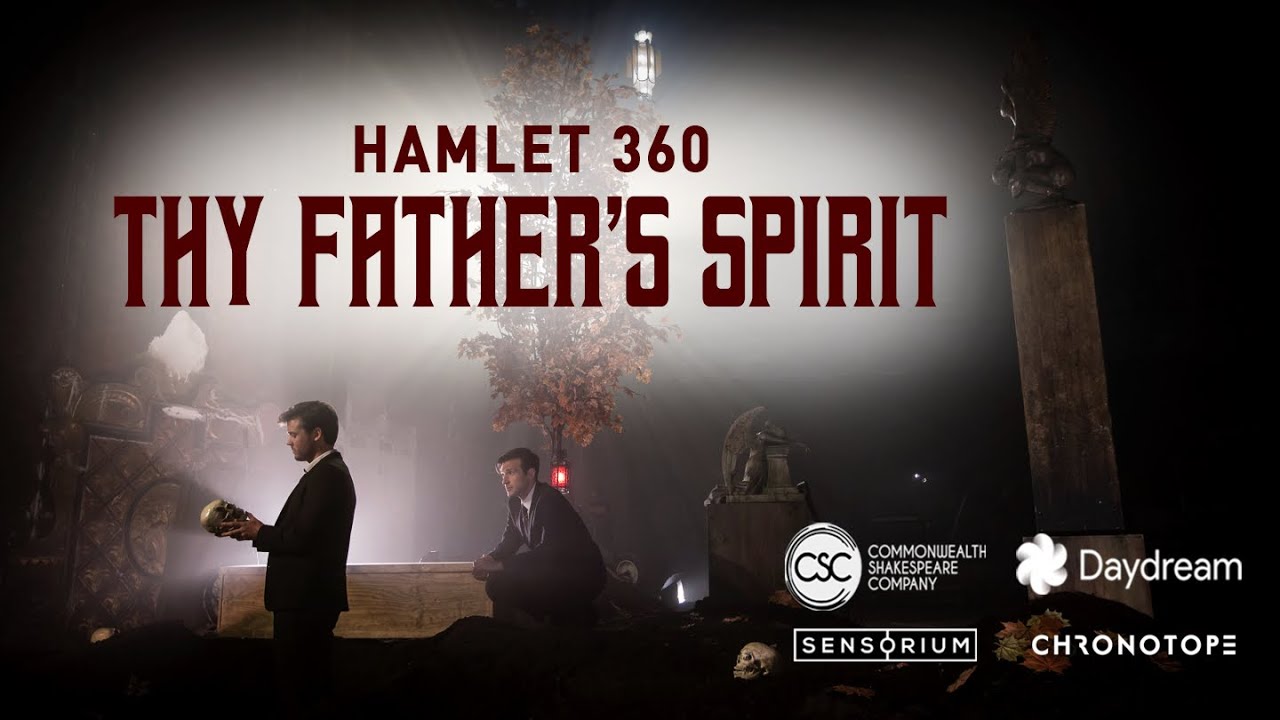 Hamlet 360: Thy Spirit – Shakespeare in