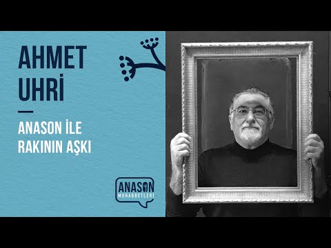 Ahmet Uhri Anason Ile Rakının Aşkı 
