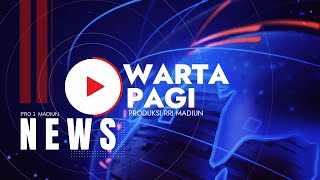WARTA PAGI - RRI MADIUN || Jum'at, 04 April 2025