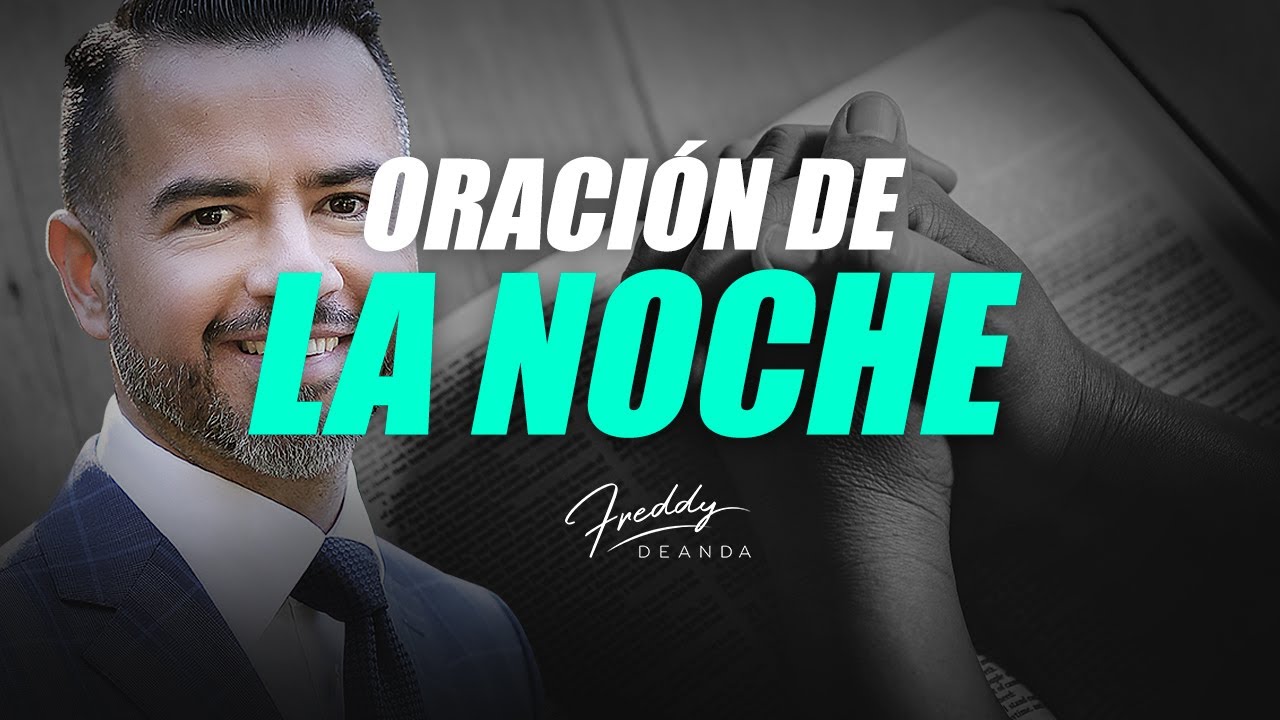 Oración de la Noche - Freddy DeAnda - YouTube