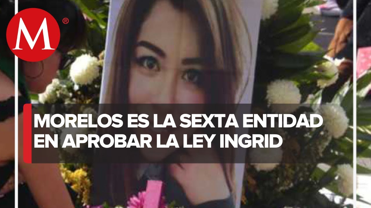 Congreso de Morelos aprueba la Ley Ingrid