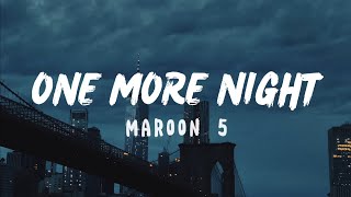 Maroon 5 - One More Night (Lyrics)