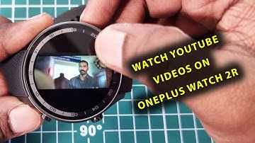 How To Watch YouTube Videos On OnePlus Watch 2R (Wear OS by Google)