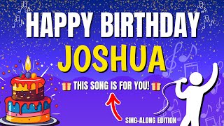 Happy Birthday Joshua 🎉 Best Birthday Song for Joshua | Sing Along with Lyrics 🥳