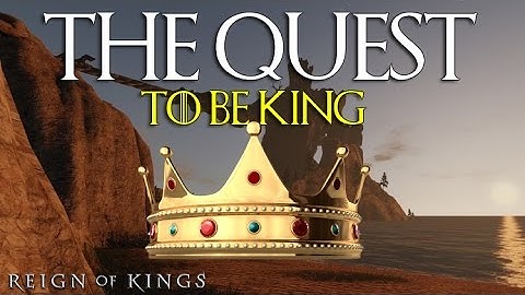 THE QUEST TO BE KING | Reign Of Kings | Episode 1