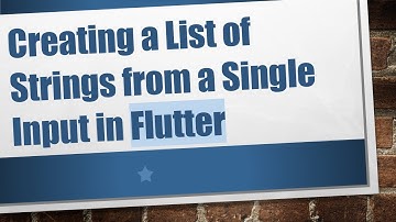 Creating a List of Strings from a Single Input in Flutter