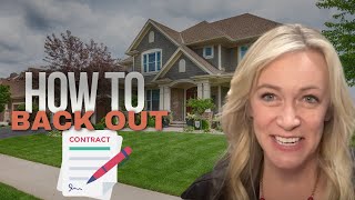 How To Back out on a Home Offer | Backing Out of a Home Purchase