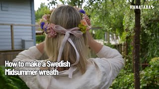 How to make a Swedish midsummer wreath How to make a Swedish midsummer wreath