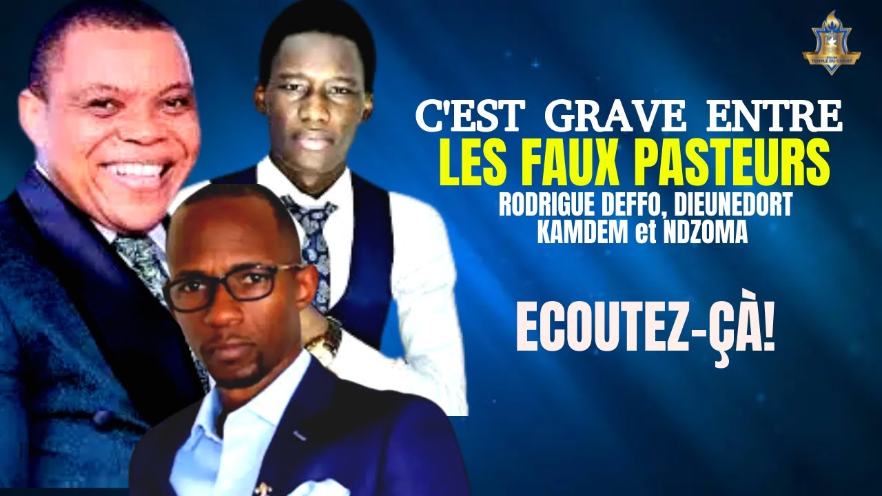 C'est grave entre les faux pasteurs RODRIGUE DEFFO, DIEUNEDORT KAMDEM et NDZOMA - Ecoute çà