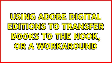 Ubuntu: Using Adobe Digital Editions to transfer books to the Nook, or a workaround (3 Solutions!!)