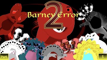 Barney Error 2 (Part 5)