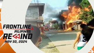 Frontline Pilipinas Rewind | May 30, 2024 #Frontlinerewind