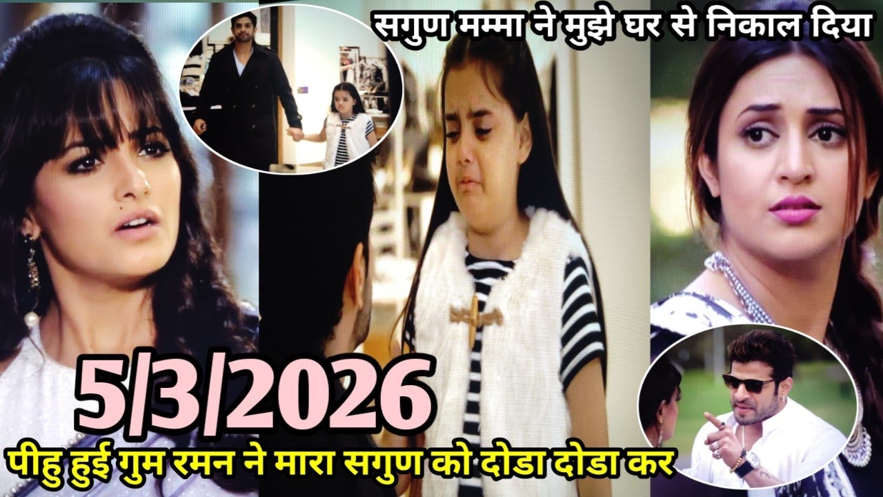 Yeh hai Mohabbatein \ 5 March  2026 \  today episode / pihu huyi gum raman ne mara sagun ko