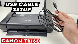 Canon PIXMA TR160 : How to Setup Using a USB Cable