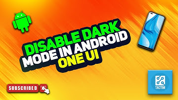 How to disable dark mode in android one UI 2025