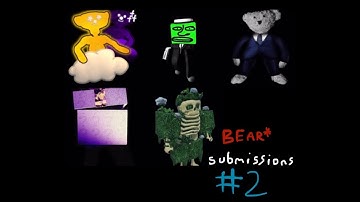 BEAR* Submissions #2
