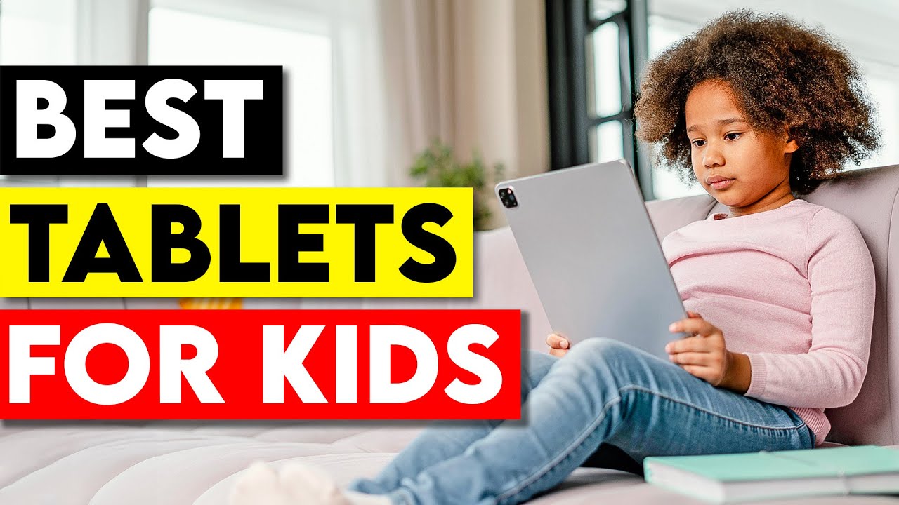 Top 5 Tablets for Kids in 2023
