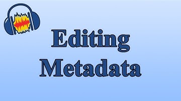 Editing Metadata With Audacity