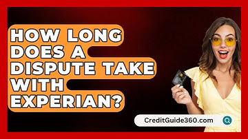 How Long Does a Dispute Take With Experian? - CreditGuide360.com