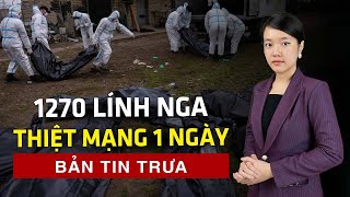 Trong một ngày, 1270 lính Nga bị loại khỏi vòng chiến | 60 Giây Tinh Hoa TV