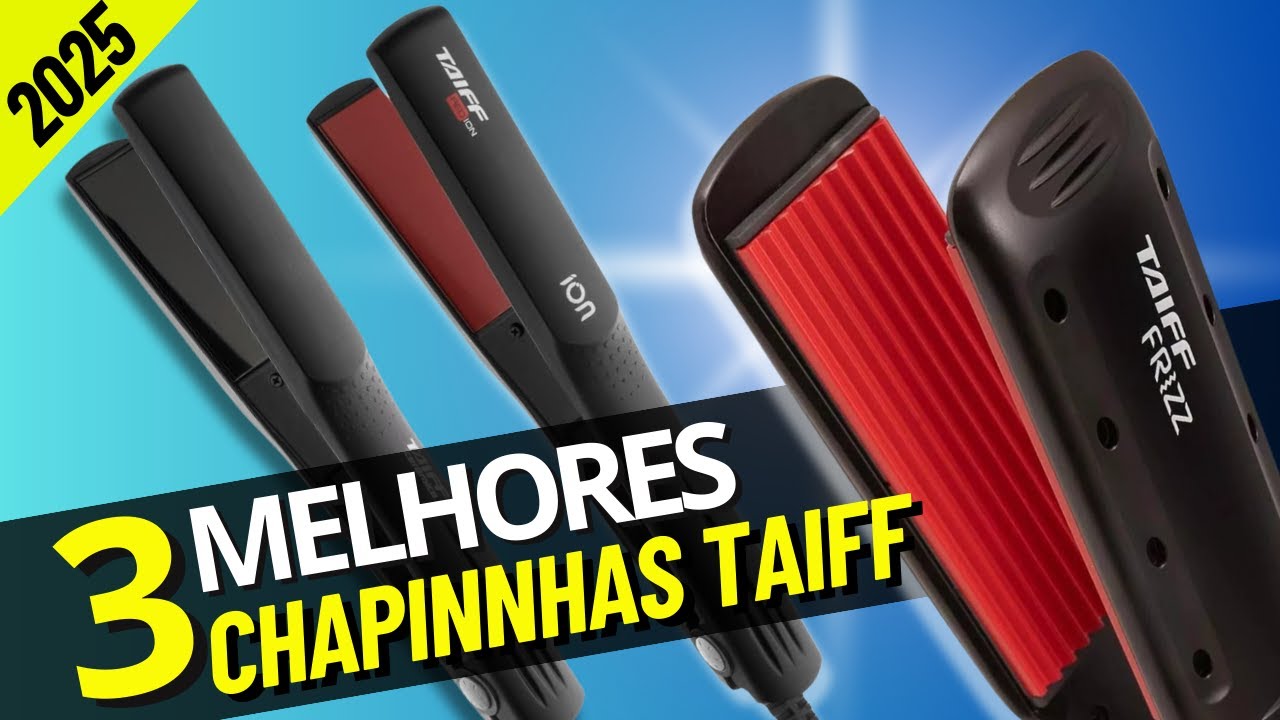 QUAL A MELHOR CHAPINHA TAIFF PARA COMPRAR EM 2025? TOP 3 Prancha de ...
