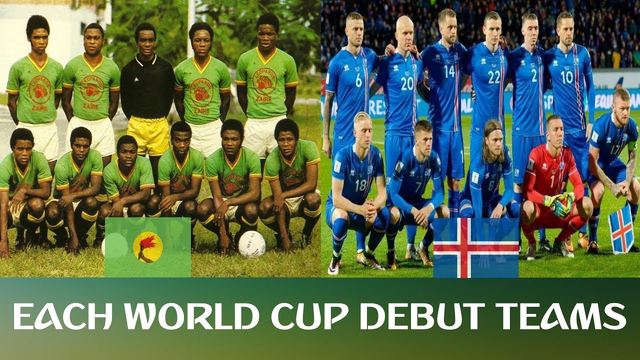 Each World Cup Debut Teams YouTube