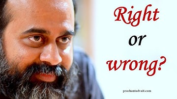 What is right and what is wrong? || Acharya Prashant, with youth (2013)