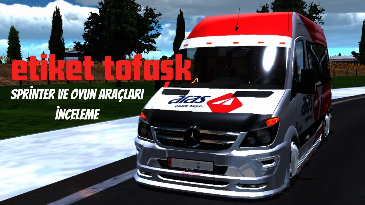 ETİKET TOFAŞ MERCEDES SPRİNTER VE ARAÇLAR İNCELEME