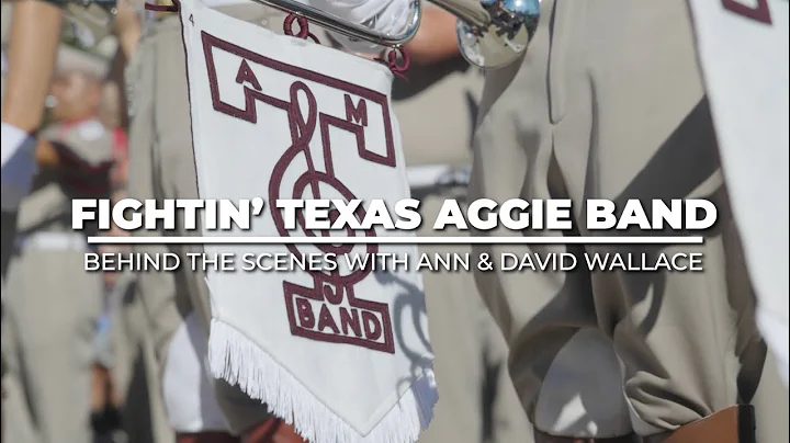 Fighting Texas Aggie Band - Behind the Scenes with Ann & David Wallace