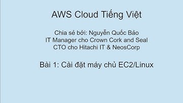 Bài 1: Cài đặt máy chủ EC2/Linux