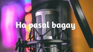 Lyrics Ha pasal bagay Cover-BY EPPY BOY