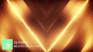 Dj Vianu - Beloved (Vally V. Remix)