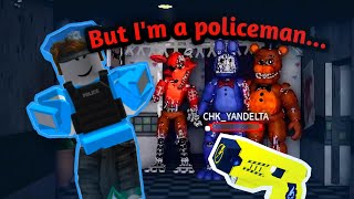 Roblox Fnaf Coop But I Am A Policemen...