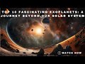 Top 10 Fascinating Exoplanets: A Journey Beyond Our Solar System