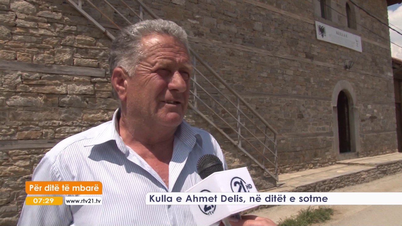KULLA E AHMET DELIS, NE DITET E SOTME 03.06.2017