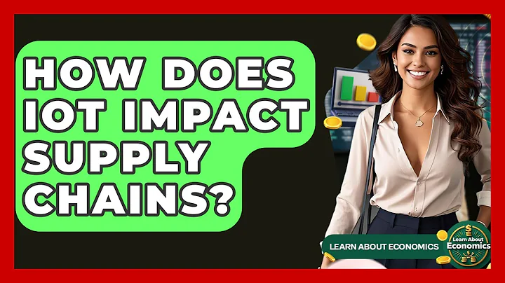 How Does IoT Impact Supply Chains? - Learn About Economics