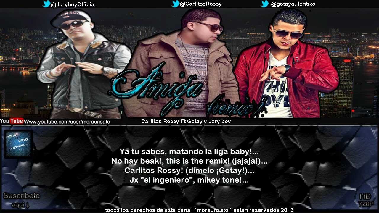 Amiga (remix) (letra) - Carlitos Rossy Ft Gotay ''El auntentiko'' y Jory boy