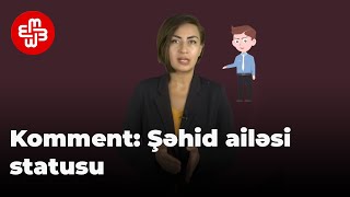 Komment: Şəhid ailəsi statusu