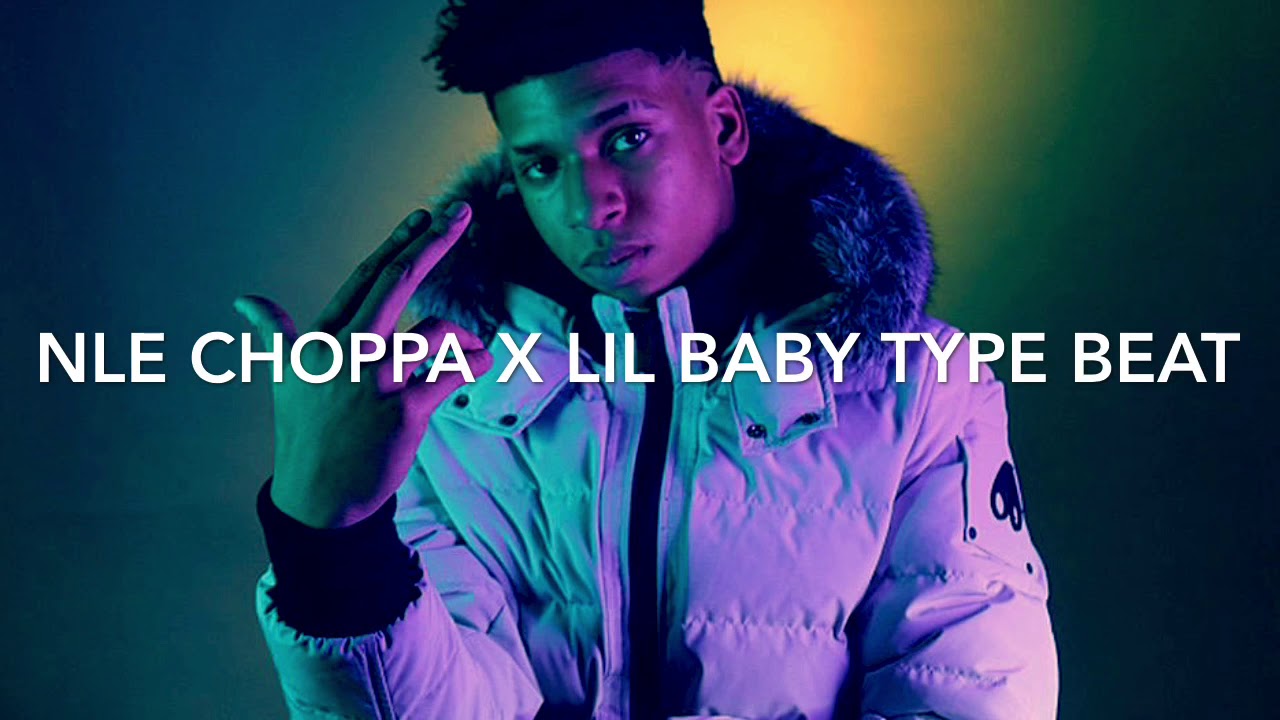 Nle Choppa X Lil Baby Type Beat Prod Cheazy Youtube