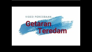 Getaran Teredam: Pengaruh konstanta pegas, massa, dan bahan redaman pada getaran teredam