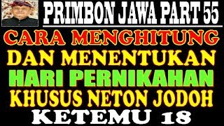 Cara Menghitung & Menentukan Hari Yg Tepat Untuk Pernikahan Neptu Weton Jodoh Ketemu 18 | PJW MS-55