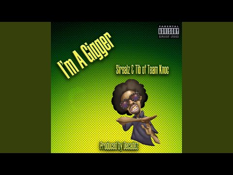 YouTube에서 I'm a Gigger (feat. Tib of Team Knoc) 보기