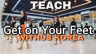 Get on Your Feet line dance | 겟 온 유어 핏 라인댄스 | 스탭설명 teach | Improver  | 사)라인댄스 위더스 코리아 협회