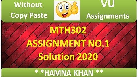 MTH 302 assignment 1 solution 2020 | Hamna Khan