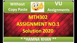 MTH 302 assignment 1 solution 2020 | Hamna Khan