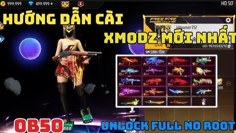Hướng Dẫn Cách Cài Xmodz Không Cần Root Update New OB50 |. Mod Skin FF Người Khác Thấy Được Antiban