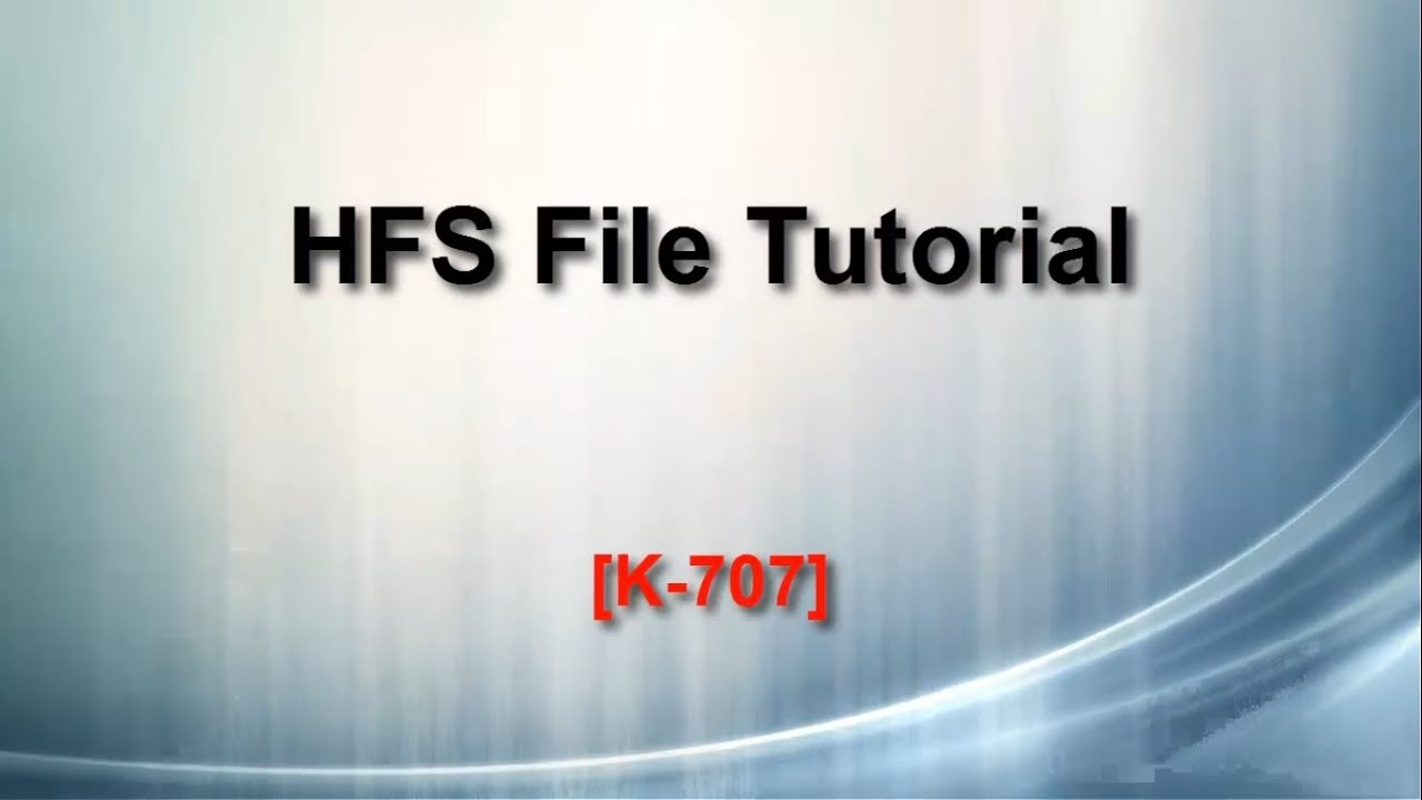 HFS Basic File Tutorial [K-707]™ ★ - YouTube